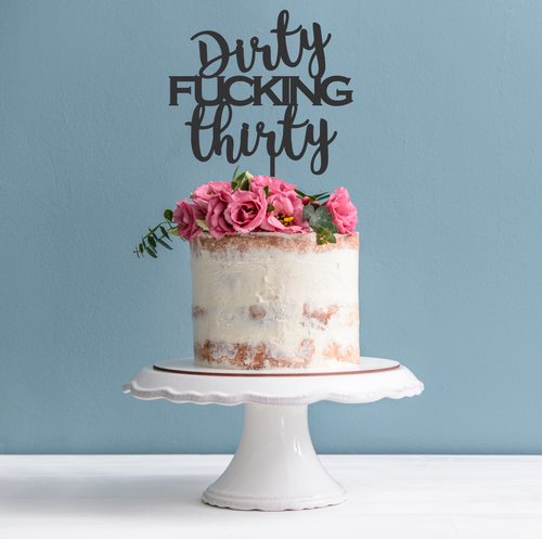 30th Birthday Cake Topper - Dirty F*cking Thirty Cake Topper