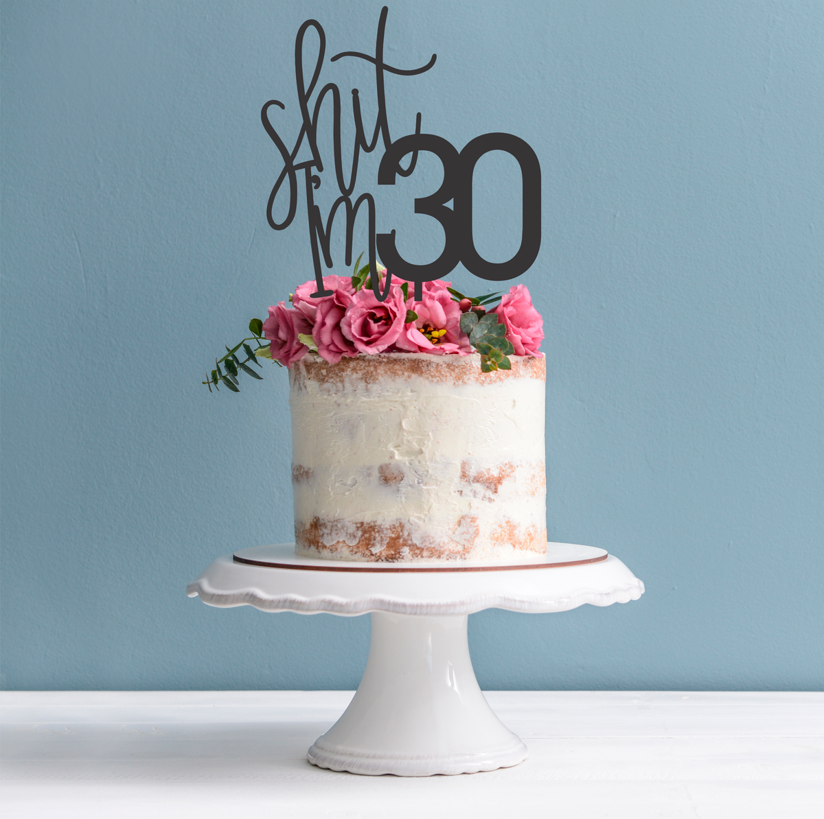 Sh*t I'm 30 Cake Topper - 30th Birthday Cake Topper | SugarBoo